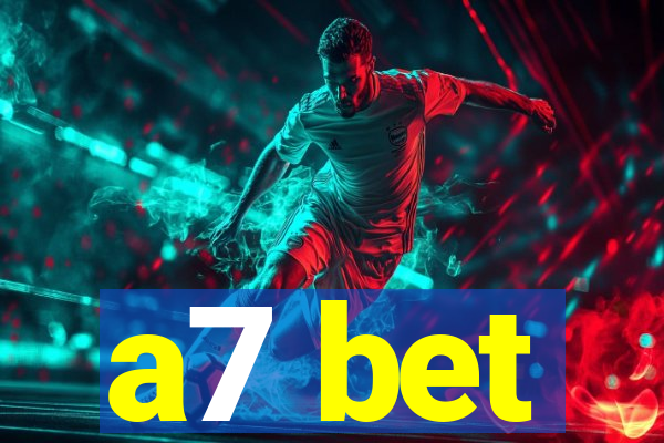 a7 bet